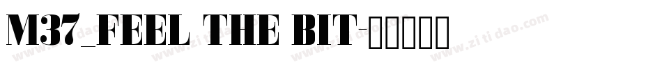 M37_FEEL THE BIT字体转换
